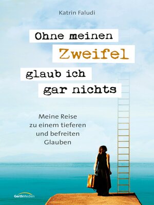 cover image of Ohne meinen Zweifel glaub ich gar nichts